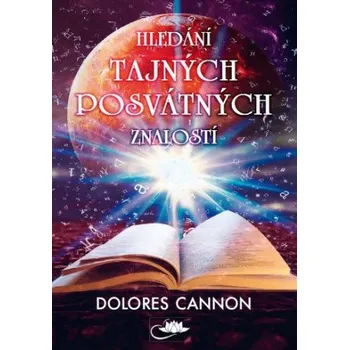 Hledání tajných posvátných znalostí - Dolores Cannon [čeština] (2025, brožovaná)