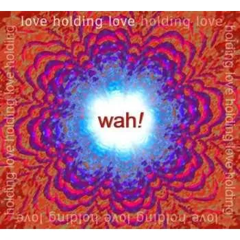 Zahraniční hudba CD Wah!: Love Holding Love 2008