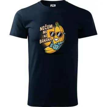 Nečum mi na banána - Triko extra velké (5-8XL) - 7XL ( Námořní modrá (velmi tmavá - téměř černá) )