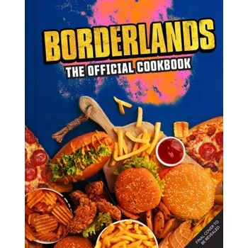 Borderlands: The Official Cookbook (Jordan Alsaqa)(Pevná)