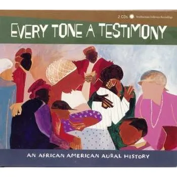 Zahraniční hudba 2CD Various: Every Tone A Testimony (An African American Aural History) 2012