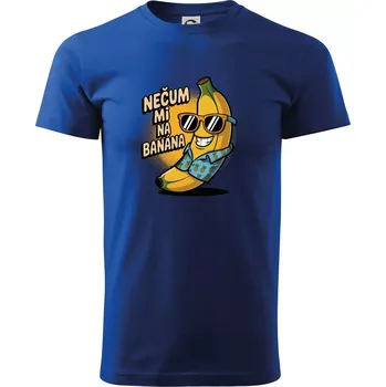 Nečum mi na banána - Triko extra velké (5-8XL) - 6XL ( Královská modrá )
