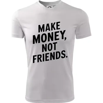 Chlapecké tričko Make money not friends tiskací - Dětské triko sportovní (dresovina) - 122 cm/6 let ( Bílá )