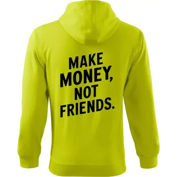 Pánská mikina Make money not friends tiskací - Mikina s kapucí na zip trendy zipper - 3XL ( Limetková )