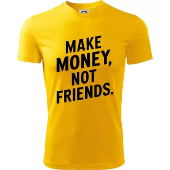 Chlapecké tričko Make money not friends tiskací - Dětské triko sportovní (dresovina) - 134 cm/8 let ( Žlutá )