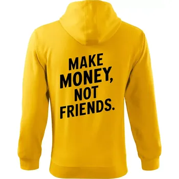 Pánská mikina Make money not friends tiskací - Mikina s kapucí na zip trendy zipper - L ( Žlutá )