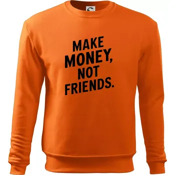 Pánská mikina Make money not friends tiskací - Mikina Essential pánská - M ( Oranžová )