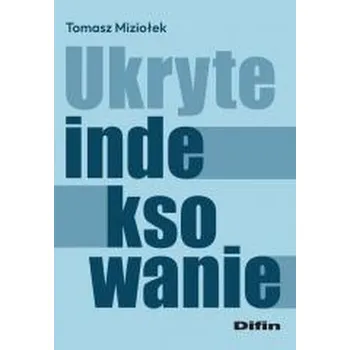 Ukryte indeksowanie - Miziołek Tomasz