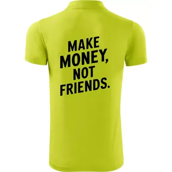 Pánská košile Make money not friends tiskací - Polokošile Victory sportovní (dresovina) - XL ( Limetková )