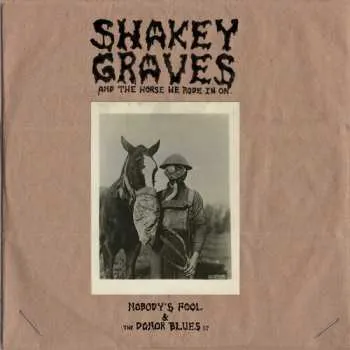 Zahraniční hudba CD Shakey Graves: Shakey Graves And The Horse He Rode In On 2020