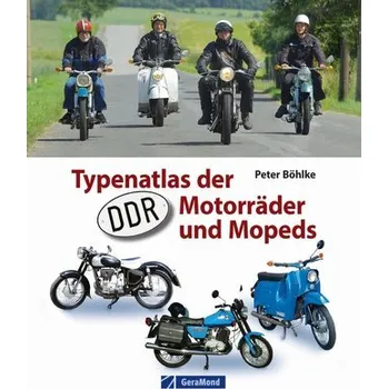 Typenatlas der DDR-Motorräder und Mopeds - Böhlke, Peter