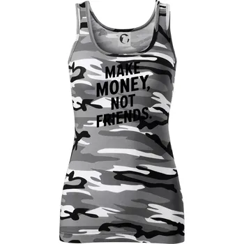 Dámské tričko Make money not friends tiskací - Dámské Maskáčové tílko - S ( Šedý maskáč )