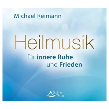 Heilmusik für innere Ruhe und Frieden - Reimann, Michael