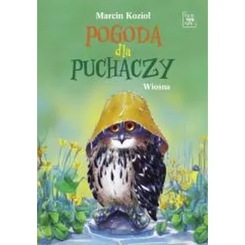 Pogoda dla puchaczy T.3 Wiosna - Marcin Kozioł