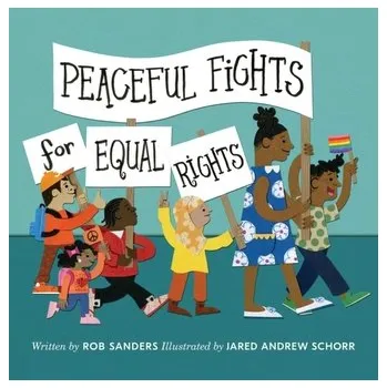 Peaceful Fights for Equal Rights - Sanders, Rob