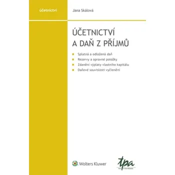 Účetnictví a daň z příjmů - Jana Skálová (2025, brožovaná), kniha