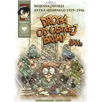 Wojenna Odyseja.. T.12 Droga od Ostrej Bramy 1944 - Tomasz Łabuszewski