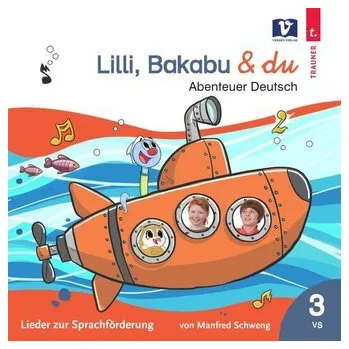 Pohádka Lilli, Bakabu & du - Schweng, Manfred [DE] (2025, CD, Vermes-Verlag Ges.mbH)