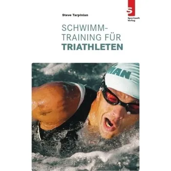 Schwimmtraining für Triathleten - Tarpinian, Steve