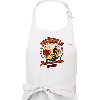 Kuchyňská zástěra Potřebuju jednu sklenku na 10km - Dámská zástěra na vaření - Univerzální velikost ( Bílá )