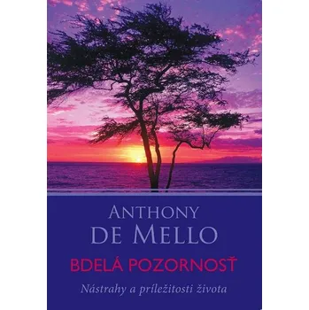 Osobní rozvoj Bdelá pozornosť - Anthony De Mello