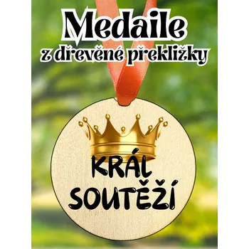 Medaile - dřevěná s potiskem, 8 cm, KRÁL SOUTĚŽÍ, 1 KS Vyberte si barvu stuhy ZDE:: Oranžová