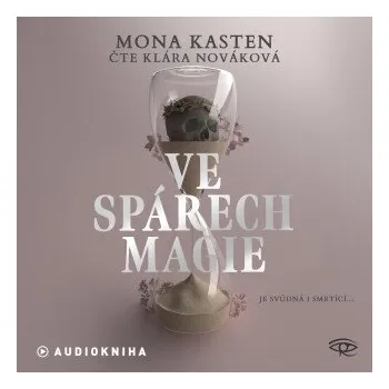 Ve spárech magie - Mona Kasten