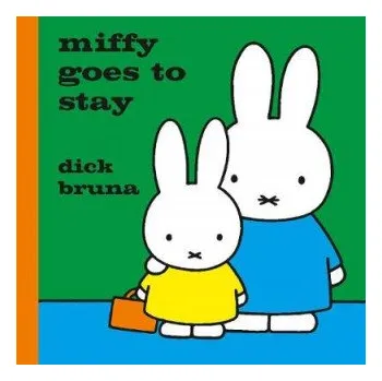 První čtění Miffy Goes to Stay (Dick Bruna)(Pevná)
