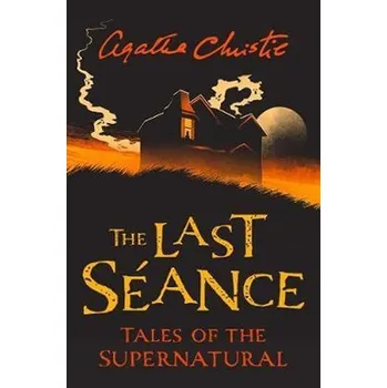 Kniha The Last Seance : Tales of the Supernatural by Agatha Christie
