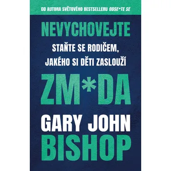 Nevychovejte zm*da: Staňte se rodičem, jakého si děti zaslouží