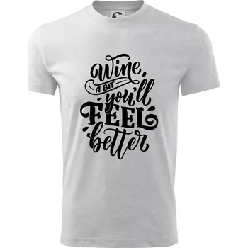 Chlapecké tričko Wine a bit youll feel better - Tričko dětské bavlněné - 98 cm / 2 roky ( Světlešedý Melír )