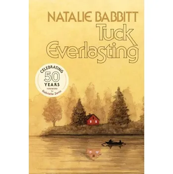 Tuck Everlasting. Anniversary Edition - Babbitt, Natalie