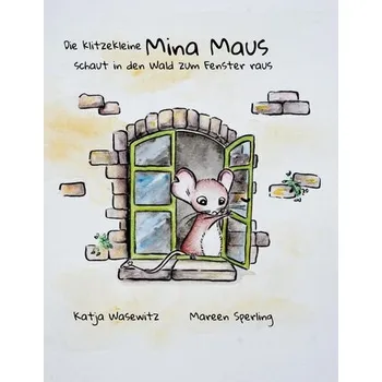 Pohádka Die klitzekleine Mina Maus - Wasewitz, Katja [DE] (2024, Brožovaná, BoD - Books on Demand)