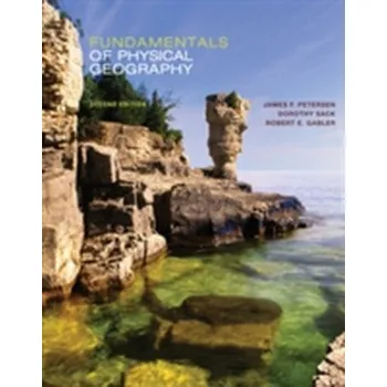 Fundamentals of Physical Geography - Sack, Dorothy Irene; Gabler, Robert E.; Petersen, James