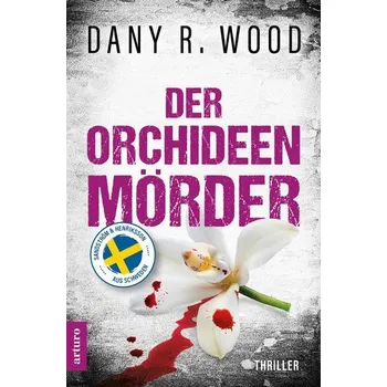 Der Orchideenmörder: Schweden-Thriller - Wood, Dany R.