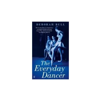 Everyday Dancer - Bull, Deborah