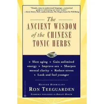 Cizí jazyk Ancient Wisdom of the Chinese Tonic Herbs - Teeguarden, Ron
