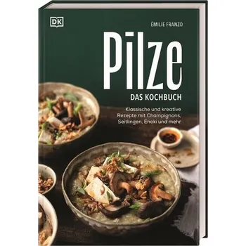 Pilze. Das Kochbuch - Franzo, Emilie