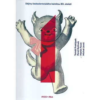 Umění Dějiny československého komiksu 20. století - Tomáš Prokůpek a kol. (2015, pevná)