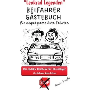 Lenkrad Legenden - BEIFAHRER GÄSTEBUCH für einprägsame Auto Fahrten - Pinsler, Pieter