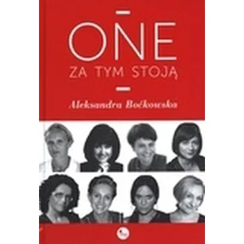 Literární biografie One za tym stoją - ALEKSANDRA BOĆKOWSKA