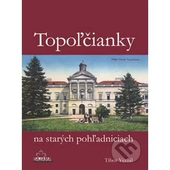 Kniha Topoľčianky na starých pohľadniciach - Tibor Verzál DAJAMA