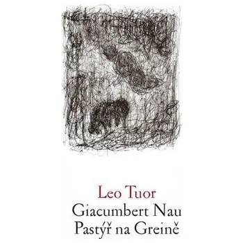 Poezie Giacumbert Nau - Pastýř na Greině - Leo Tuor