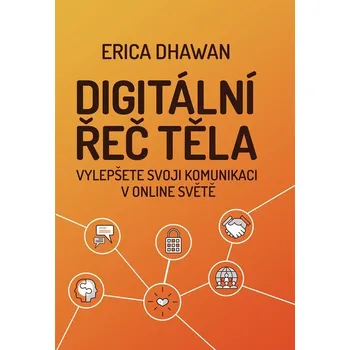 Populárně naučná literatura pro dospělé Digitální řeč těla - Erica Dhawan
