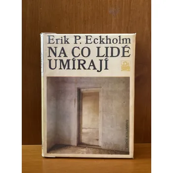 Na co lidé umírají – Erik P. Eckholm