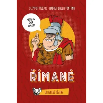 Bystrá hlava Bláznivé dějiny: Římané - Andrea Dalla Fontana