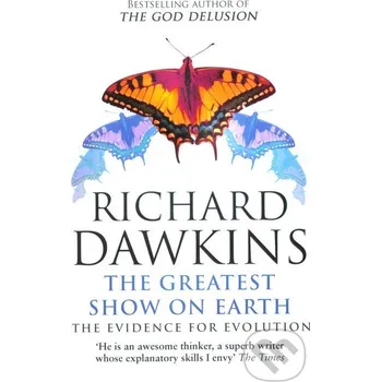 The Greatest Show on Earth: The Evidence for Evolution - Richard Dawkins Bantam Press