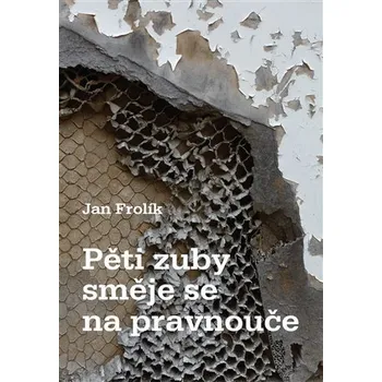 Poezie Pěti zuby směje se na pravnouče - Jan Frolík