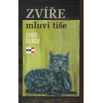 Zvíře mluví tiše - Josef Duben