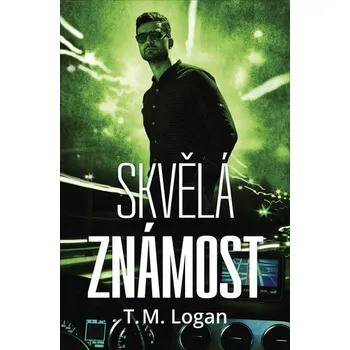 Skvělá známost - T. M. Logan